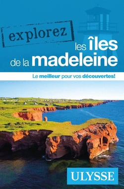 Explorez : les îles de la Madeleine