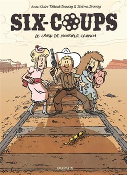 Six-Coups Tome 1 : le crash de Monsieur Crunch