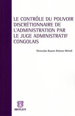 Le controle du pouvoir discretionnaire de l'administration par le juge administratif congolais