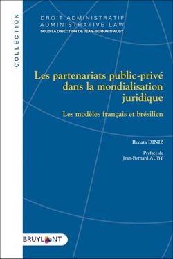 Les partenariats public-privé dans la mondialisation juridique - les modèles français et brésilien