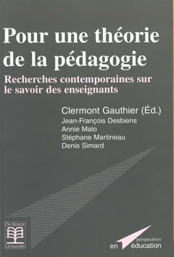 Pour une théorie de la pédagogie - recherches contemporaines sur le savoir des enseignants