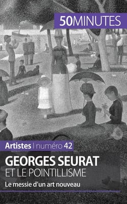 Georges Seurat et le pointillisme : le messie d'un art nouveau