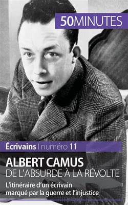 Albert Camus, de l'absurde à la révolte - l'itinéraire d'un écrivain marqué par la guerre et l'injustice