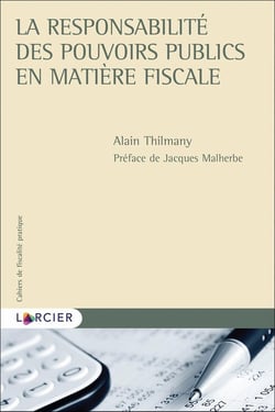 Cahiers de fiscalité pratique : la responsabilité de l'Etat en matière fiscale