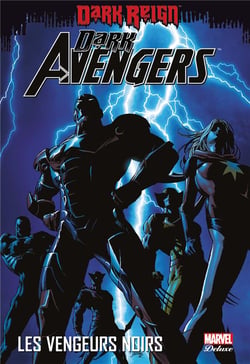 Dark Avengers Tome 1 : les vengeurs noirs