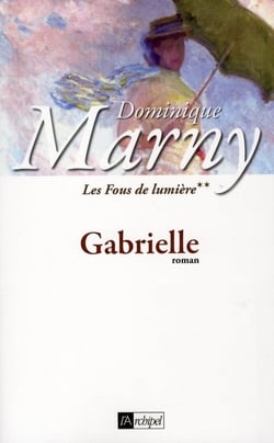 Les fous de lumière t.1 - Gabrielle