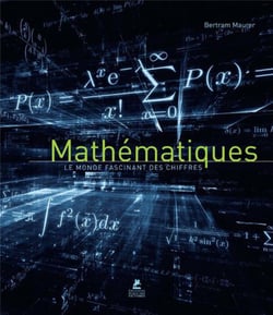 Mathématiques - le monde fascinant des chiffres