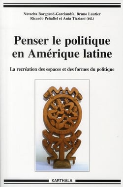 Penser le politique en Amérique latine. La recréation des espaces et des formes du politique