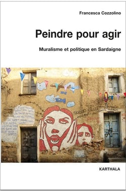 Peindre pour agir - muralisme et politique en Sardaigne