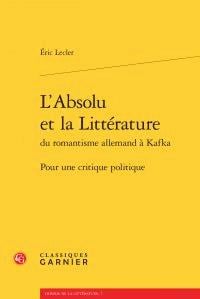 L'absolu et la littérature du romantisme allemand et kafka - pour une critique politique