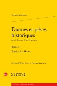 Drames et pièces historiques Tome 1 - "patrie ", "la Haine"