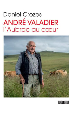 André Valadier - l'Aubrac au coeur