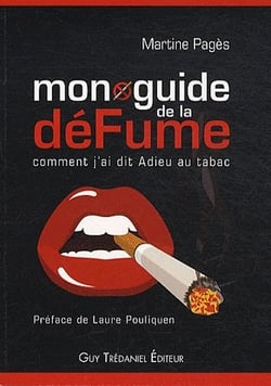 Mon guide de la défume - comment j'ai dit Adieu au tabac