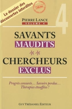 Savants maudits, chercheurs exclus Tome 4