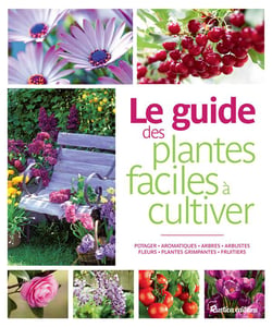 Le guide des plantes faciles du jardin