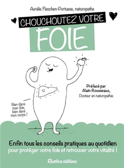Chouchoutez votre foie - enfin les conseils pratiques pour retrouver votre vitalité !