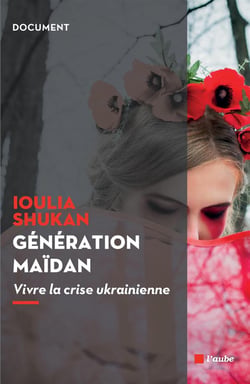 Génération maïdan - vivre la crise ukranienne
