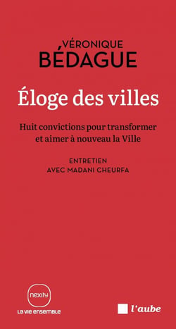 Éloge des villes - Huit convictions pour transformer et aime