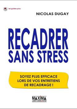 Recadrer sans stress - soyez plus efficace lors de vos entretiens de recadrage !