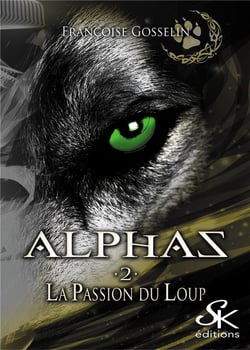 Alphas Tome 2 : la passion du loup