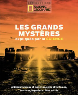 Les grands mystères expliqués par la science - animaux fabuleux et monstres, ovnis et fantômes, sorcières, légendes et lieux sacrés