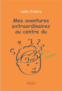 Mes aventures extraordinaires au centre du cerveau