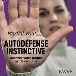 Autodéfense instinctive - devenez votre propre garde du corps