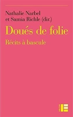 Doués de folie - récits à bascule
