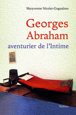 GEORGES ABRAHAM - AVENTURIER DE L'INTIME
