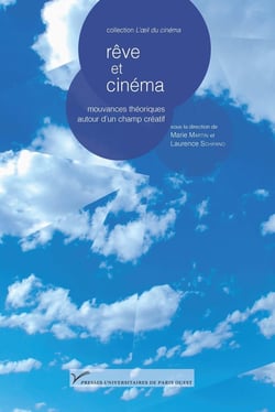 Rêve et cinéma - mouvances théoriques autour d'un champ créatif