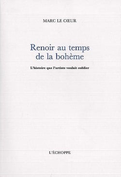 Renoir au Temps de la Boheme : L'Histoire que l'Artiste Voulait Oublier