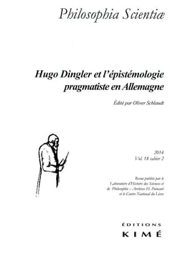 Revue Philosophia scientiae n.18/2 : Hugo Dingler et l'épistémologie pragmatiste en Allemagne