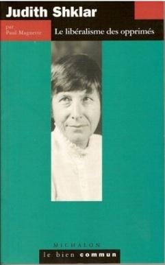 Judith shklar - le libéralisme des opprimés