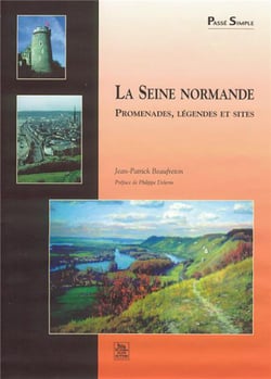 La seine normande - promenades, légendes et visites
