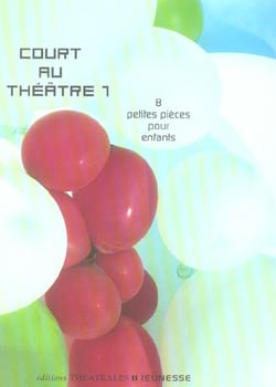 Court au theatre 1 - vol01 - 8 petites pieces pour enfants