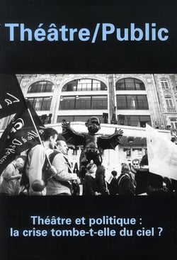 Théâtre Public n.195 : théâtre et politique : la crise tombe-t-elle du ciel ?