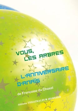 Vous, les arbres - L'anniversaire d'Anaïs