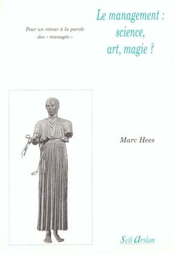 Le management : science, art, magie ?