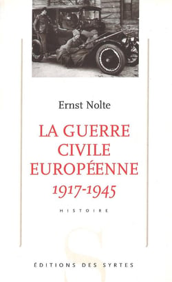 La guerre civile européenne : 1917-1945 - bolchévisme et national-socialisme
