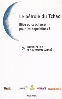 Le pétrole du tchad - rêve ou cauchemar pour les populations ?