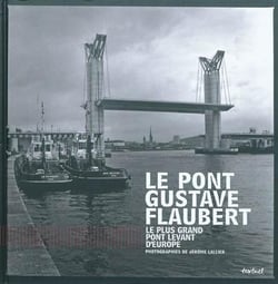 Le pont Gustave Flaubert - le plus grand pont levant d'Europe