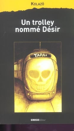 Un trolley nomme désir