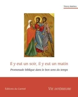 Imagination et vie intérieure : il y eut un soir, il y eu un matin - promenade biblique dans le bon sens du temps
