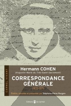 Hermann Cohen (Augustin-Marie du Très-Saint-Sacrement) : correspondance générale (1835-1871)