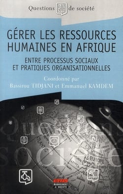 Gérer les ressources humaines en Afrique - entre processus sociaux et pratiques organisationnelles