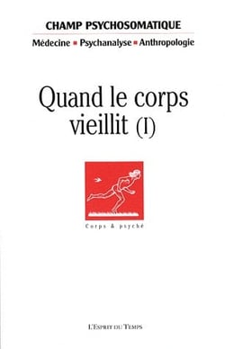 REVUE CHAMP PSYCHOSOMATIQUE Tome 49 : quand le corps vieillit