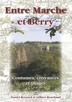 Entre Marche et Berry - coutumes, croyances et usages