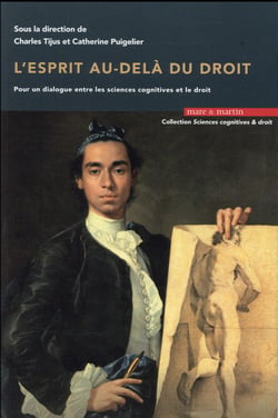 L'esprit au-delà du droit : pour un dialogue entre les sciences cognitives et le droit
