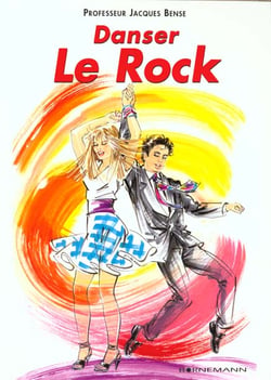 Danser Le Rock : Methode Tous Niveaux