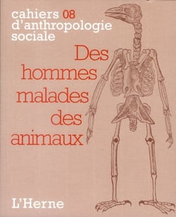Cahiers d'anthropologie sociale Tome 8 : des hommes malades des animaux